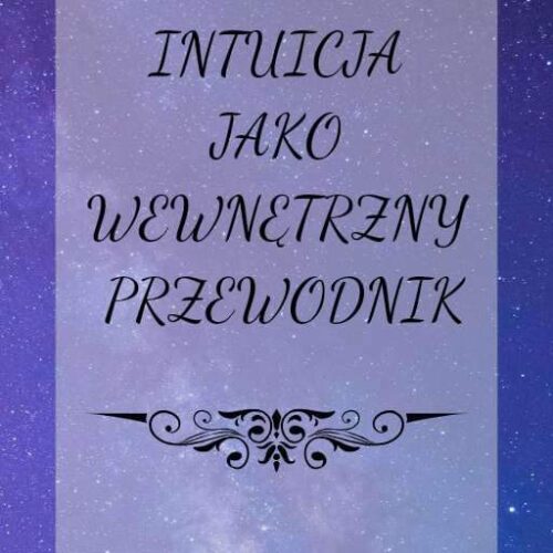 Intuicja jako wewnętrzny przewodnik