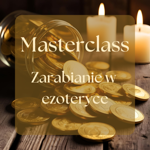Masterclass Zarabianie w ezoteryce