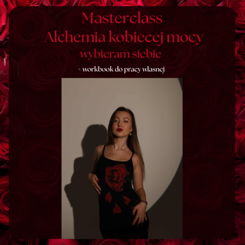 Masterclass: Alchemia Kobiecej Mocy- wybieram siebie+ workbook