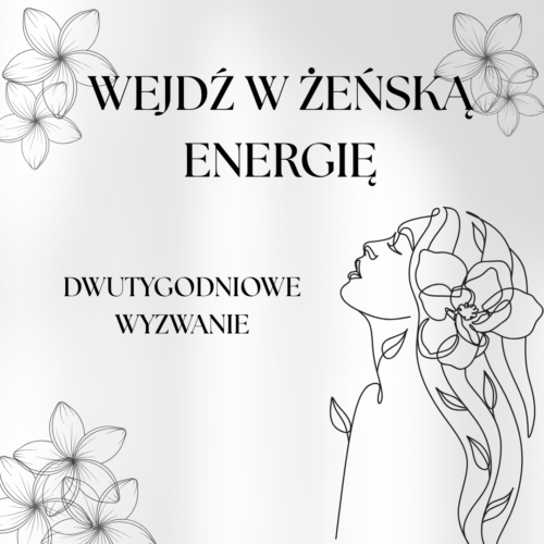 PRZEDSPRZEDAŻ- Dwutygodniowe Wyzwanie: Wejdź w Żeńską Energię