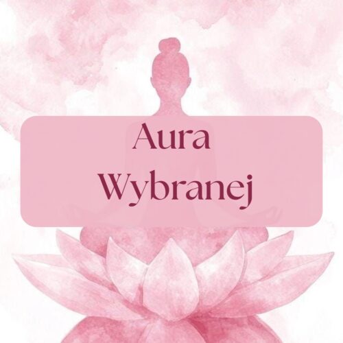 Aura Wybranej – Hipnoza Naturalnej Uwagi